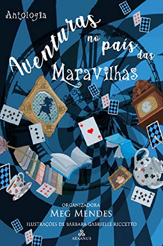 Aventuras no País das Maravilhas: Antologia