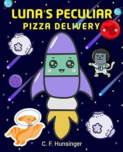 Luna's Peculiar Pizza Delivery: How Luna Met Stinky the Farting Space Cat While Delivering Pizza to Mars