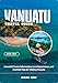 VANUATU TRAVEL GUIDE 2026-2027: Essential Travel Information, Local Experiences, and Practical Tips for Visiting Vanuatu