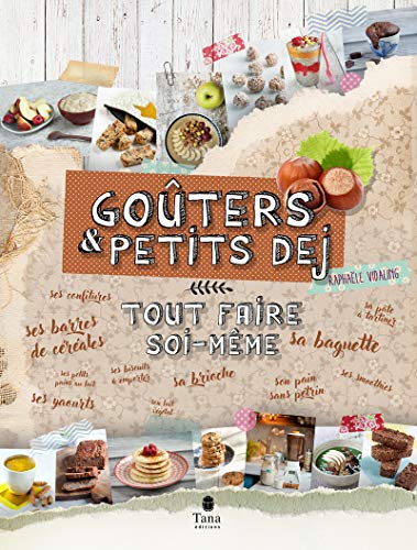 Télécharger Goûter et petit-déj : tout faire soi-même Livre eBook France