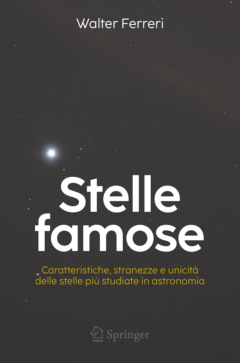 Stelle famose: Caratteristiche, stranezze e unicità delle stelle più studiate in astronomia
