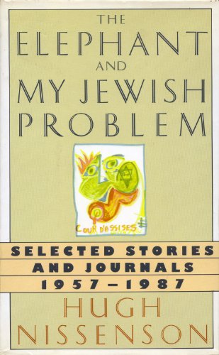 The Elephant and My Jewish Problem: Short Stories and Journals, 1957-1987