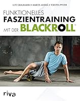 Funktionelles Faszientraining mit der BLACKROLL 3868836942 Book Cover