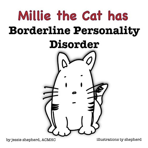 Millie the Cat has Borderline Personality Disorder (What Mental Disorder Book 1)