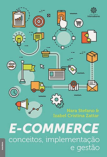 E-commerce: conceitos, implementação e gestão - Stefano, Nara