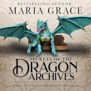 Secrets of the Dragon Archives Audiolibro Por Maria Grace arte de portada