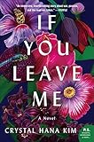 If You Leave Me: A Novel