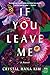 If You Leave Me: A Novel