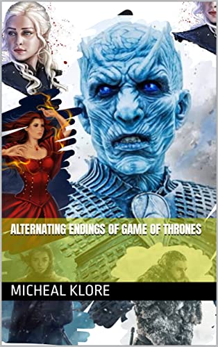 Alternating endings of Game of Thrones (English Edition)