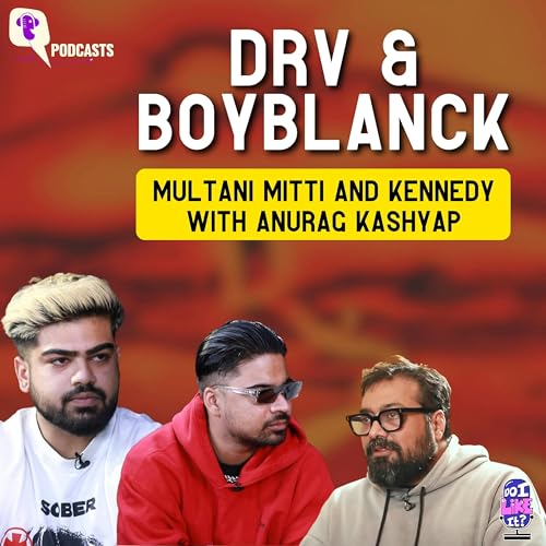 DRV & Boyblanck on 'Multani Mitti' & Anurag Kashyap's 'Kennedy' Podcast Por  arte de portada
