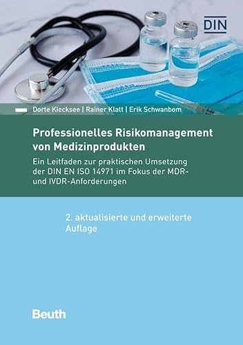 Professionelles Risikomanagement von Medizinprodukten: Ein Leitfaden zur praktischen Umsetzung der DIN EN ISO 14971 im Fokus der MDR- und IVDR-Anforderungen (DIN Media Kommentar)