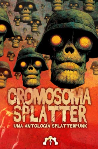 Cromosoma splatter: Una antología splatterpunk