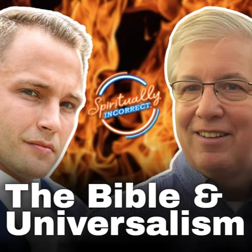 Does the Bible Prove Universalism? The Hell Debate 2.0