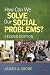 How Can We Solve Our Social Problems?