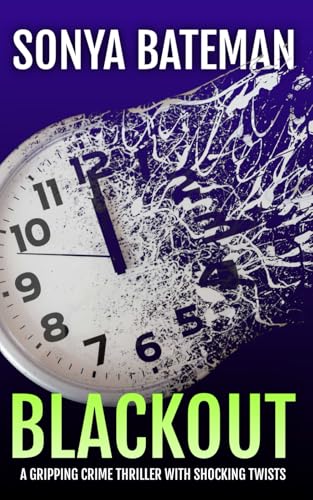 Blackout: A gripping crime thriller with shocking twists (Gripping Psychological Crime Thrillers--Standalone Thrillers)