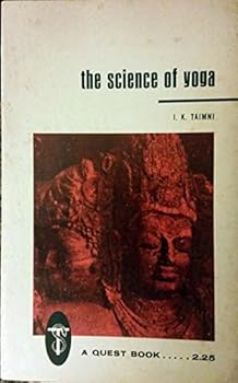 The Science of Yoga: A Commentary on the Yoga-Sutras of Patan Jali in the Light of Modern Thought