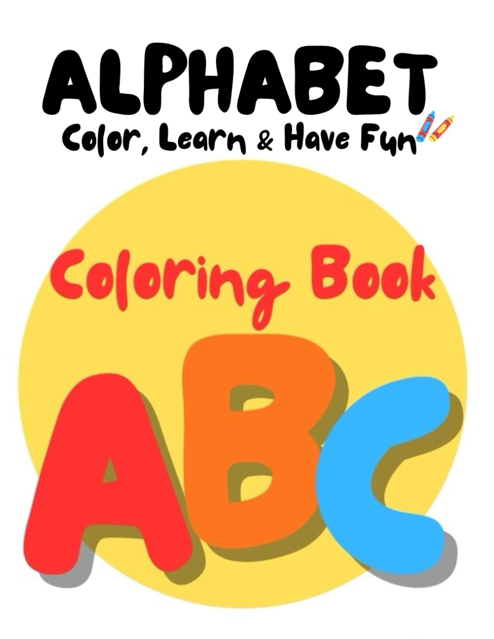 ABC Coloring Book for Kids: Color,Learn & Have Fun | Alphabet Activity Pages (A-Z)