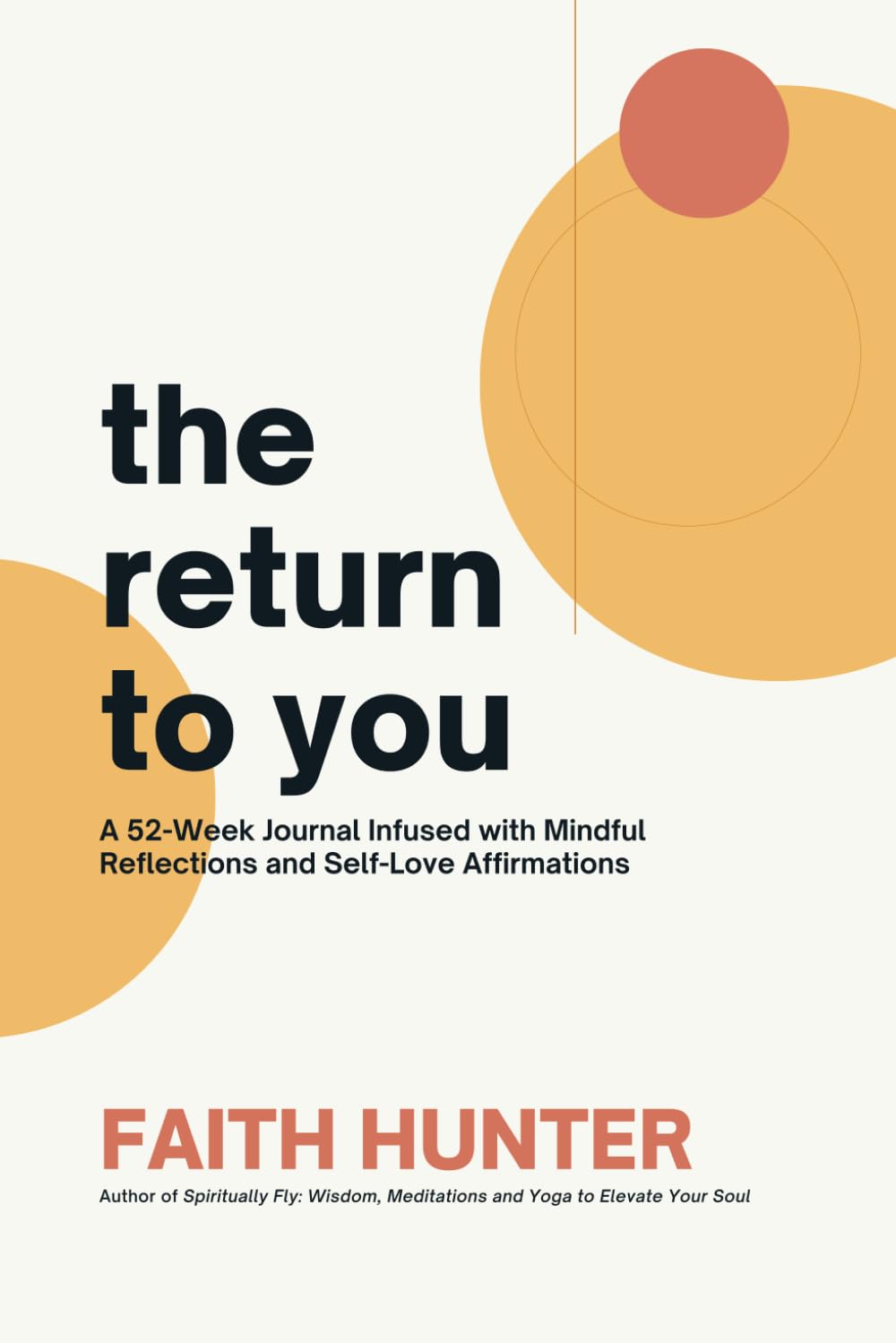 The Return to You: A 52-Week Journal Infused with Mindful Reflections and Self-Love Affirmations