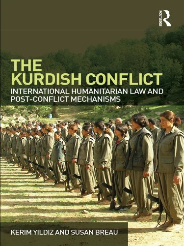 The Kurdish Conflict: International Humanitarian Law and Post-Conflict Mechanisms      1st Edition, Kindle Edition
