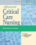 AACN Advanced Critical Care Nursing (AACN'S CLINICAL REFERENCE FOR CLINICAL CARE NURSING (MOSBY))