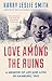 Produktbild Love Among the Ruins: A Memoir of Life and Love in Hamburg, 1945