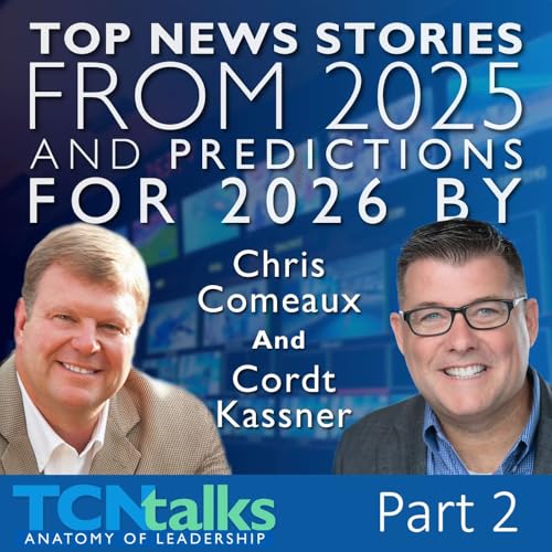 Top News Stories from 2025, and Predictions for 2026 by Chris Comeaux and Cordt Kassner | Part 2