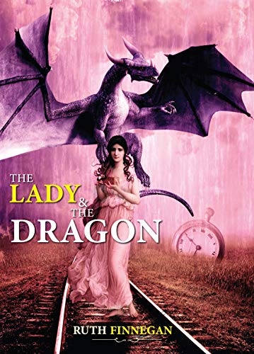 The lady and the dragon (Ruthfinn romance Book 1) by [Ruth Finnegan ]