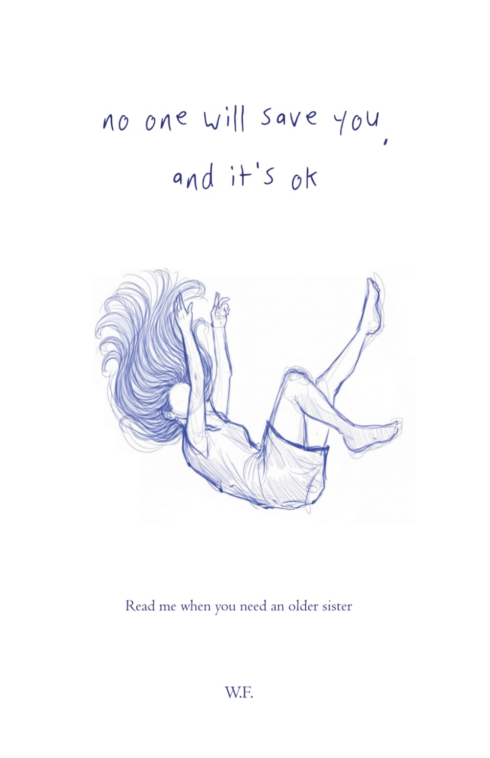 No One Will Save You, And It's OK: Read me when you need an older sister