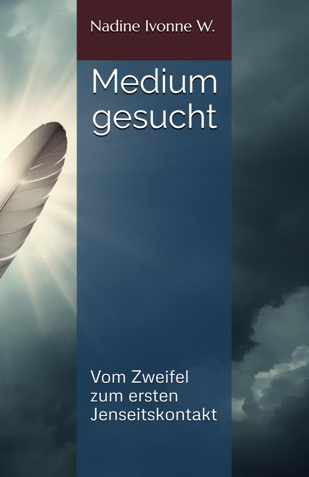 Medium gesucht: Vom Zweifel zum ersten Jenseitskontakt (Spirit Connection)