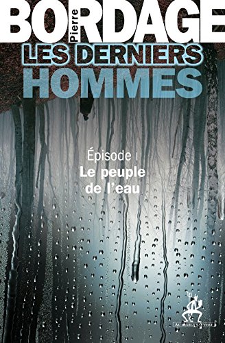 Télécharger Les Derniers Hommes épisode 1: Le peuple de l'eau (LITT GENERALE) livre En ligne