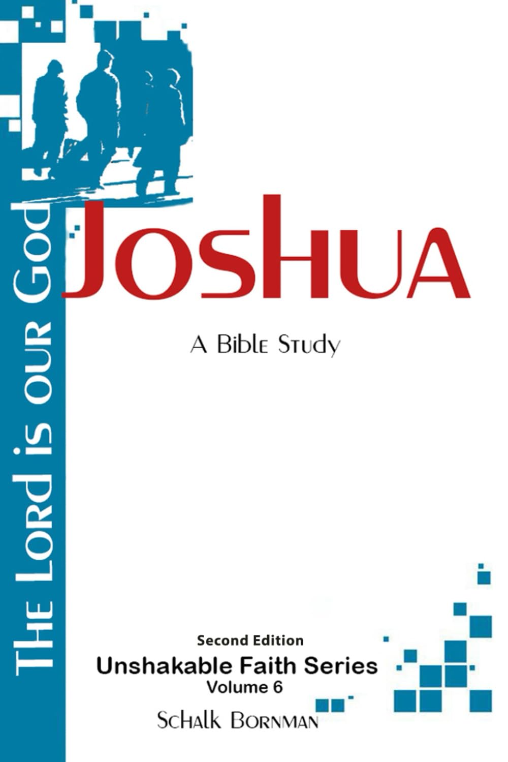 Joshua: The Lord is our God. (The Unshakable Faith Series)