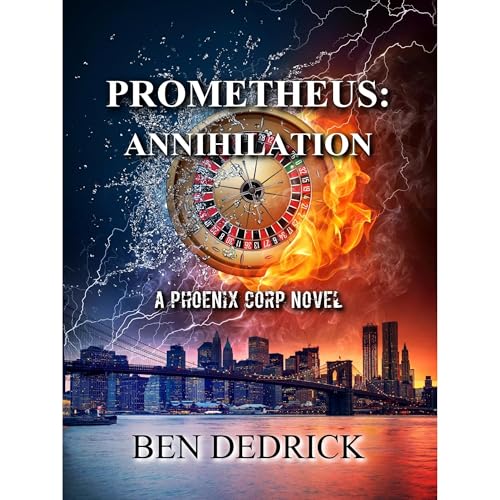 PROMETHEUS: ANNIHILATION Audiobook By Ben Dedrick cover art