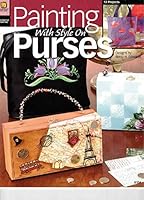 Painting with Style on Purses: Twelve Projects 1590121163 Book Cover