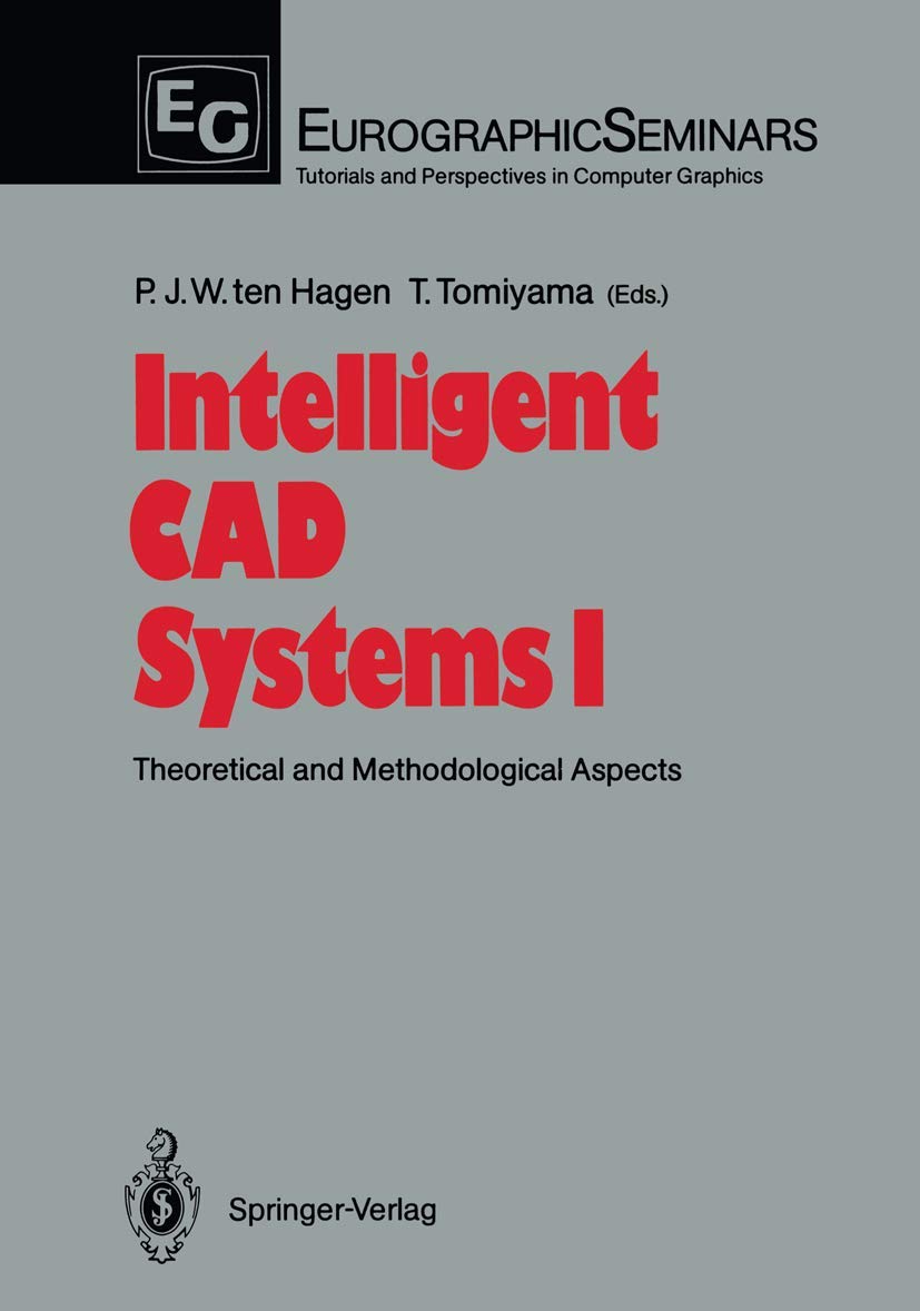 Intelligent CAD Systems I: Theoretical and Methodological Aspects (Focus on Computer Graphics)