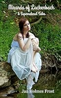 Miranda of Luckenbach & Supernatural Tales 0998870900 Book Cover