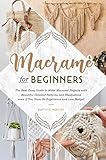  Macramè for Beginners : The Best Easy Guide to Make Macramè Projects with Beautiful Detailed Patterns and Illustrations even If You Have No Experience and Low Budget (English Edition)