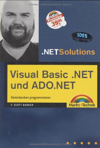 Visual Basic .NET und ADO.NET: Datenbanken programmieren (.NET ...