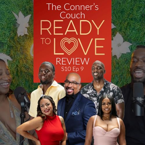 The Conner's Couch: Ready To Love S10 Ep. 9 Review! cover art