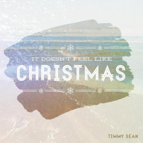 Spiele It Doesn't Feel Like Christmas von Timmy Sean auf Amazon Music ab