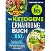 Das Ketogene Ernährung Buch XXL: Das Kochbuch mit 250 schnellen und leckeren Rezepten für eine erfolgreiche Keto Diät im Alltag inkl. 14 Tage Ernährungsplan und Nährwertangaben Taschenbuch – 27. April 2022