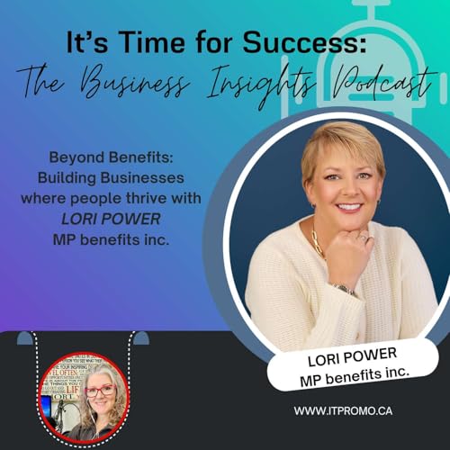 Beyond Benefits: Building Businesses Where People Thrive with Lori Power