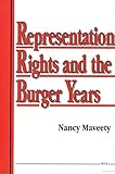 Representation Rights and the Burger Years