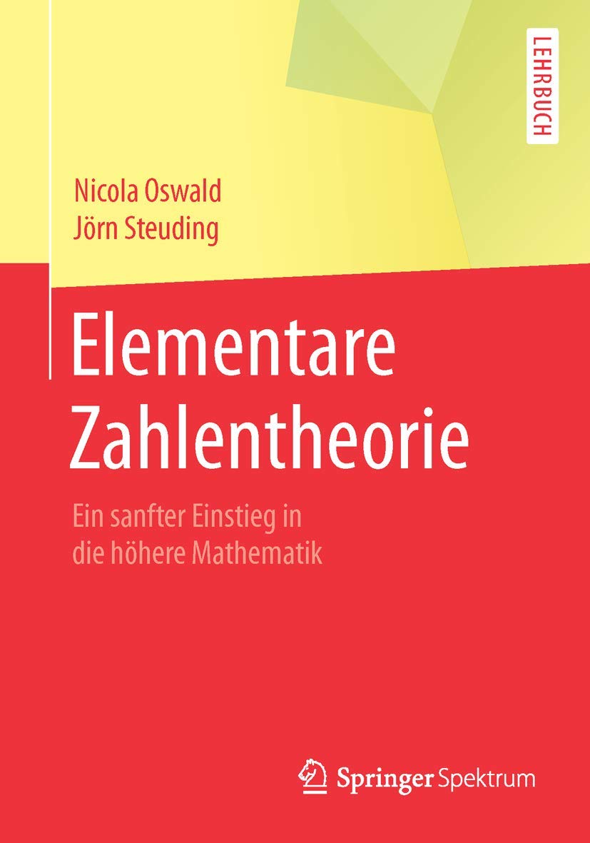 Elementare Zahlentheorie: Ein sanfter Einstieg in die höhere Mathematik (Springer-Lehrbuch) (German Edition)