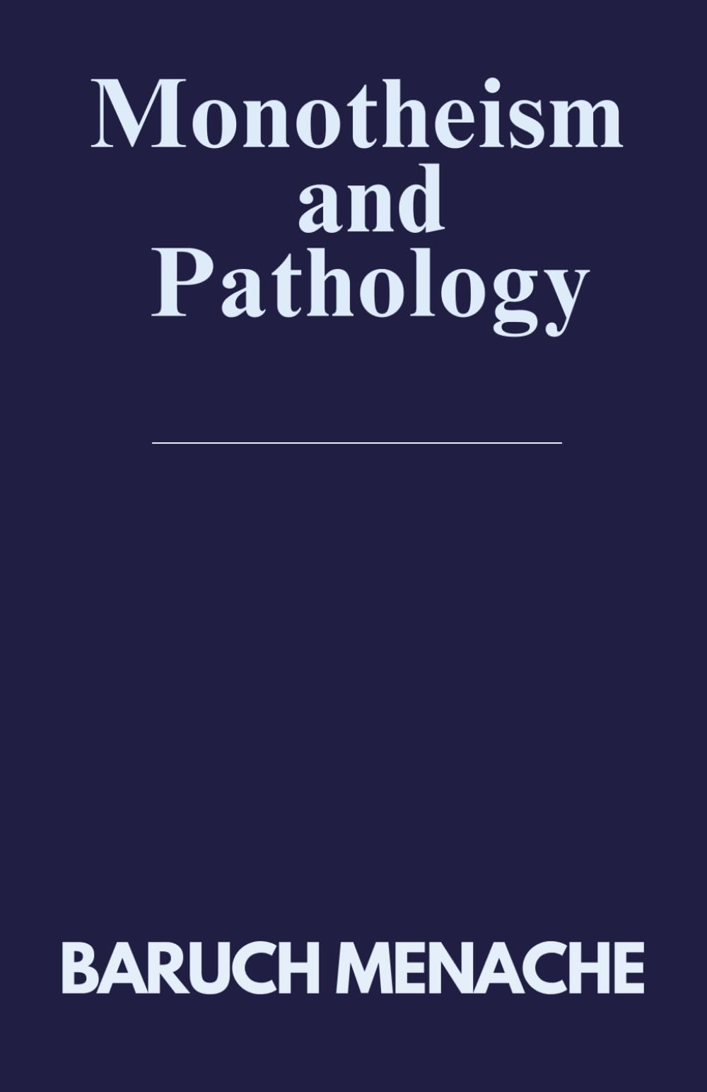 Monotheism and Pathology: Psychology meets Philosophy