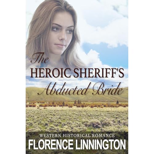 The Heroic Sheriff's Abducted Bride by Florence Linnington episode artwork