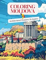 Coloring Moldova: Architectural Wonders To Inspire | Coloring Book B0DC3C68XD Book Cover