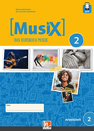 MusiX 2 (Ausgabe ab 2019) Arbeitsheft 2 inkl. Helbling Media App: Das Kursbuch Musik 2