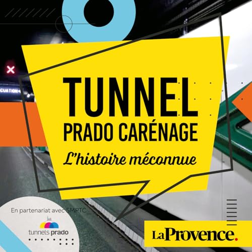 L'histoire m&eacute;connue du tunnel Prado Car&eacute;nage (3/3)