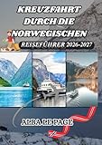 NORWEGISCHE FJORDE KREUZFAHRT REISEFÜHRER 2026: Reiserouten, Häfen, Beste Kreuzfahrtlinien, Packtipps & Reisehinweise