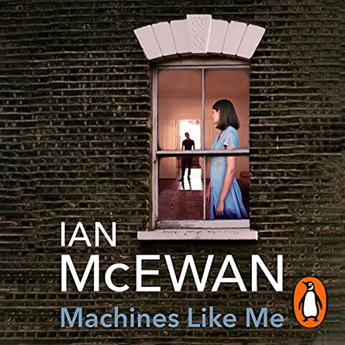 Machines Like Me by Ian McEwan Audiobook Audible.co.uk